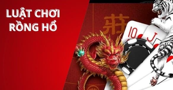 Luật chơi Rồng hổ Siu88 chi tiết